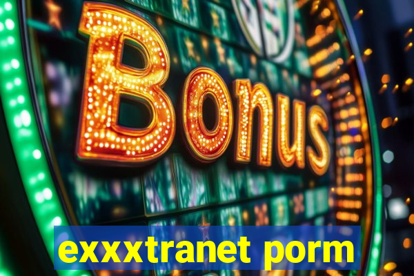 exxxtranet porm